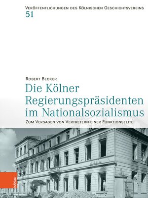 cover image of Die Kölner Regierungspräsidenten im Nationalsozialismus